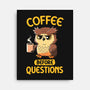Coffee Before Questions-None-Stretched-Canvas-koalastudio