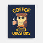 Coffee Before Questions-None-Stretched-Canvas-koalastudio