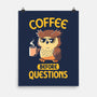 Coffee Before Questions-None-Matte-Poster-koalastudio