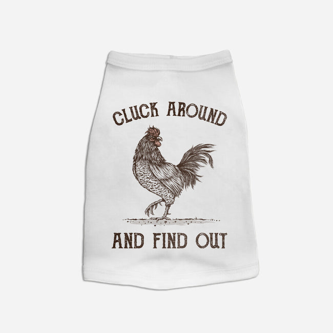 Cluck Around And Find Out-Dog-Basic-Pet Tank-kg07