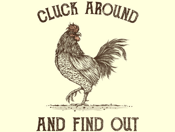 Cluck Around And Find Out-Mens-Basic-Tee-kg07 by TeeFury