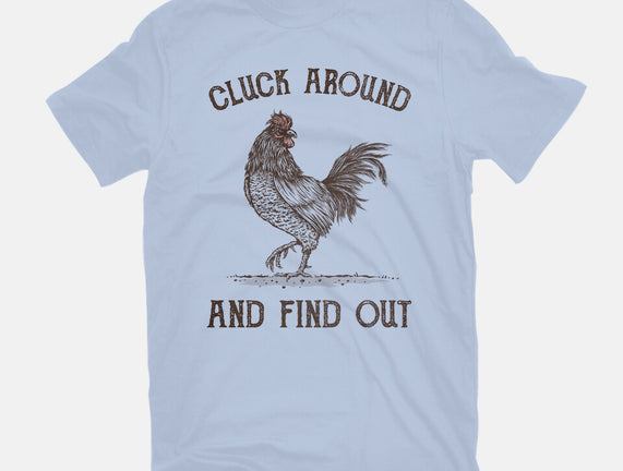 Cluck Around And Find Out