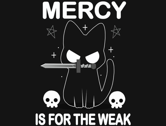 Mercy Is For The Weak