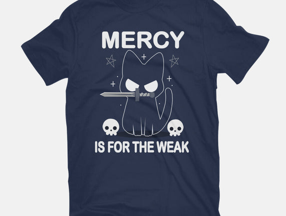 Mercy Is For The Weak