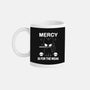 Mercy Is For The Weak-None-Mug-Drinkware-Vallina84