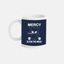 Mercy Is For The Weak-None-Mug-Drinkware-Vallina84