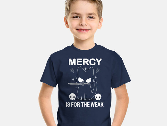 Mercy Is For The Weak