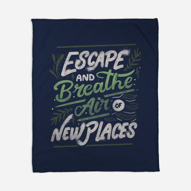 Escape And Breathe-None-Fleece-Blanket-tobefonseca