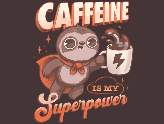 Caffeine Is My Superpower