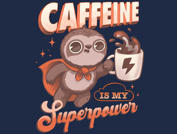 Caffeine Is My Superpower