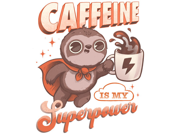 Caffeine Is My Superpower