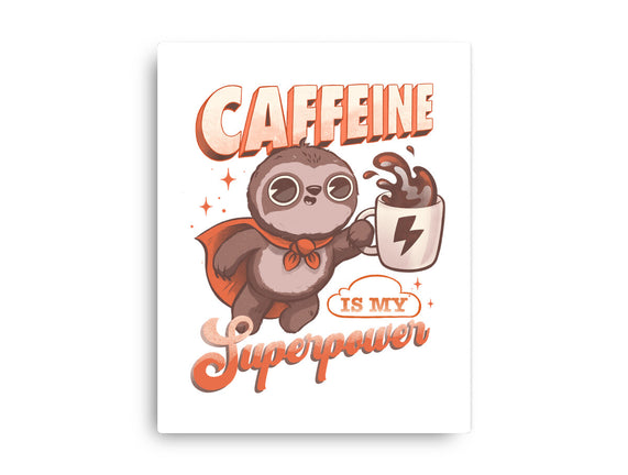 Caffeine Is My Superpower