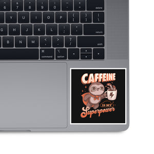 Caffeine Is My Superpower