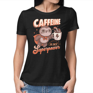 Caffeine Is My Superpower