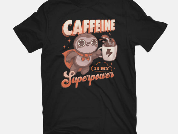 Caffeine Is My Superpower