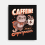 Caffeine Is My Superpower-None-Stretched-Canvas-ricolaa