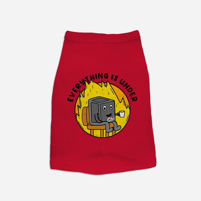 Everything Is Under Control-Dog-Basic-Pet Tank-Rogelio