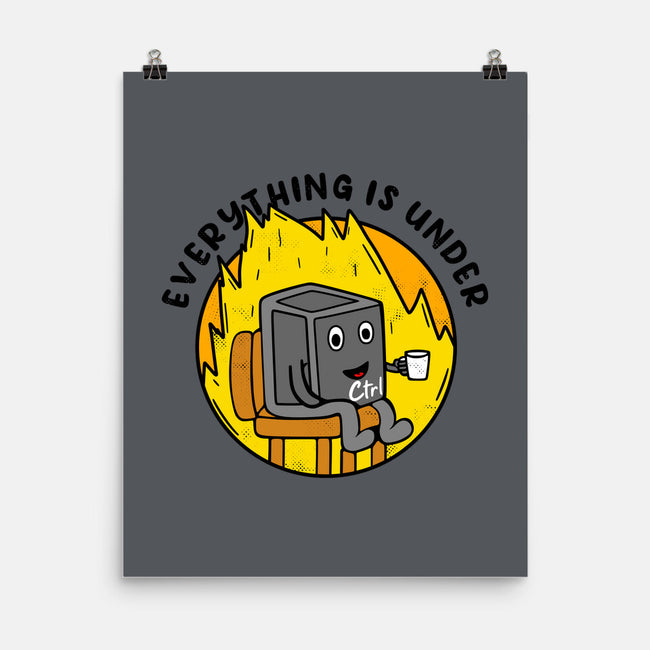 Everything Is Under Control-None-Matte-Poster-Rogelio