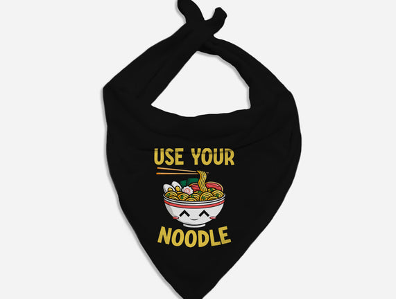 Always Use Your Noodle