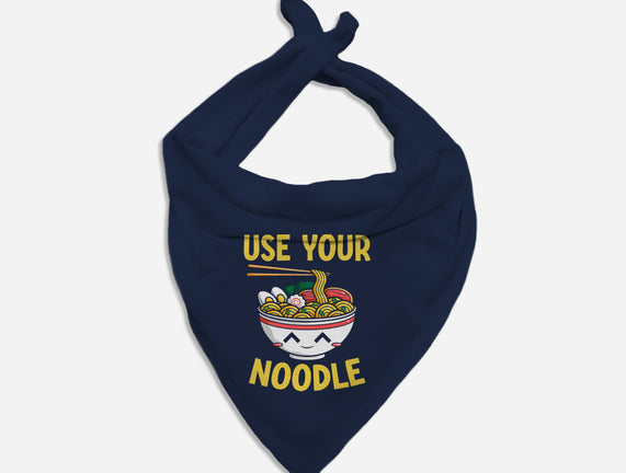 Always Use Your Noodle