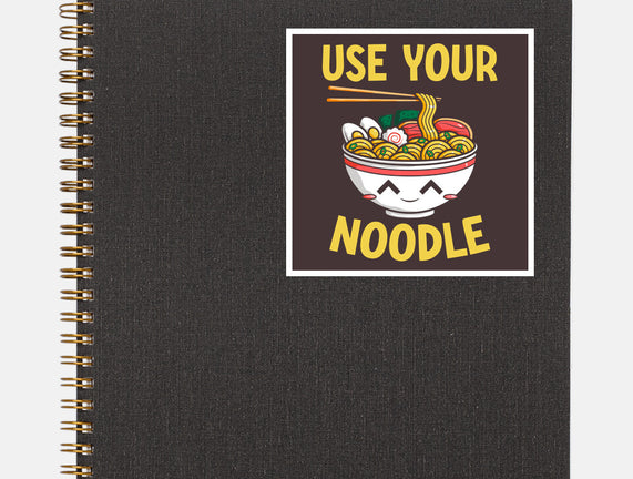 Always Use Your Noodle