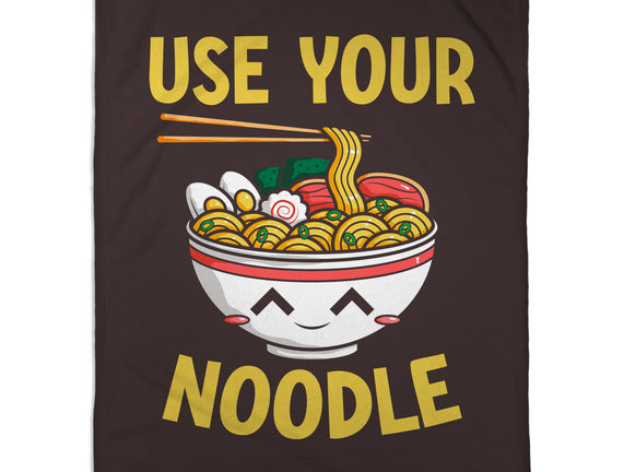 Always Use Your Noodle