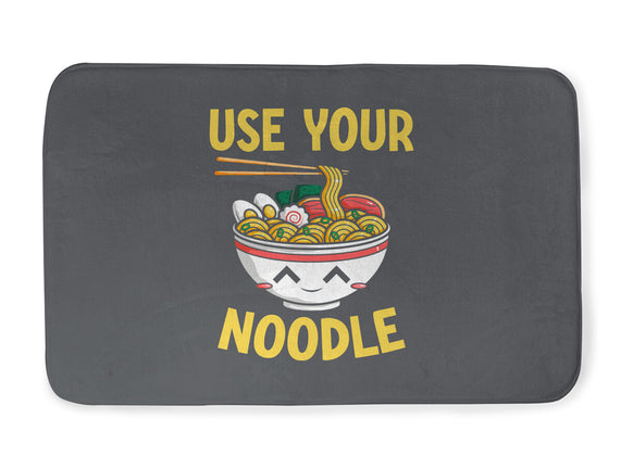 Always Use Your Noodle