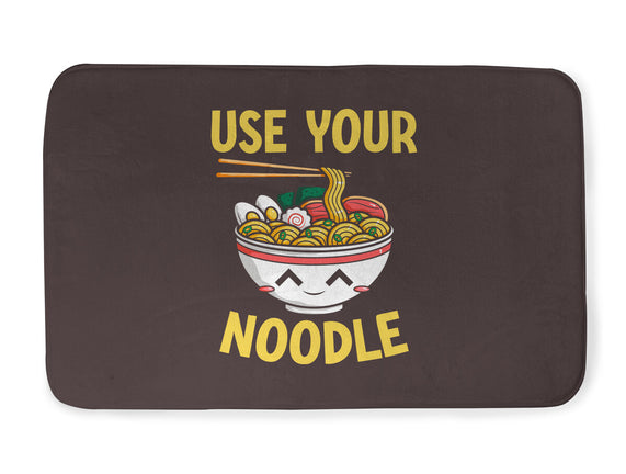 Always Use Your Noodle