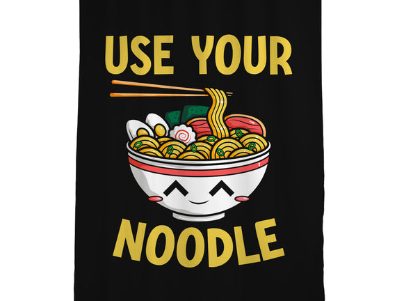 Always Use Your Noodle