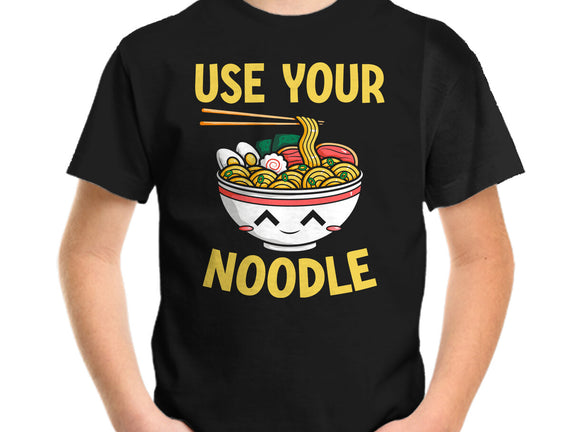 Always Use Your Noodle