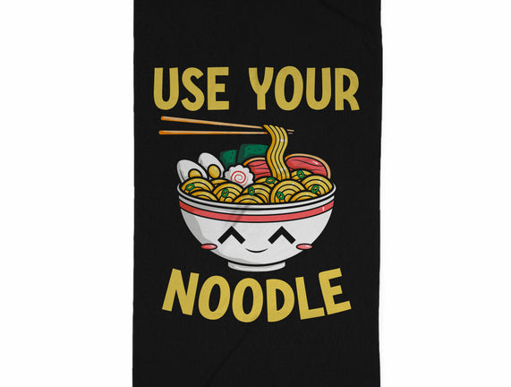 Always Use Your Noodle