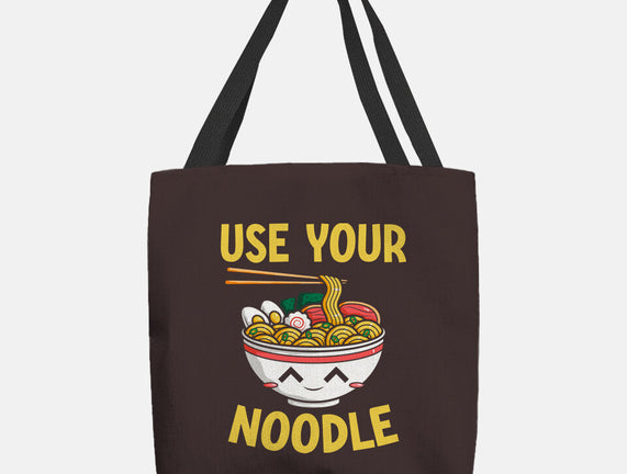 Always Use Your Noodle