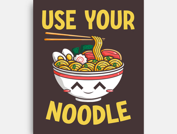 Always Use Your Noodle