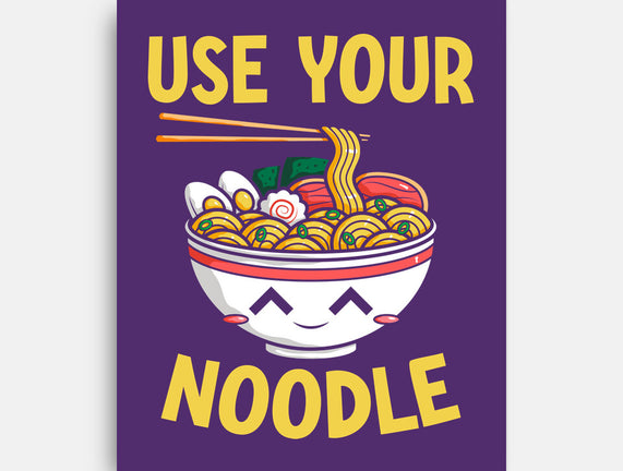 Always Use Your Noodle