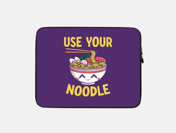 Always Use Your Noodle