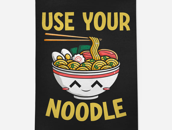 Always Use Your Noodle