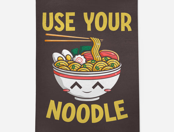 Always Use Your Noodle