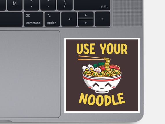 Always Use Your Noodle