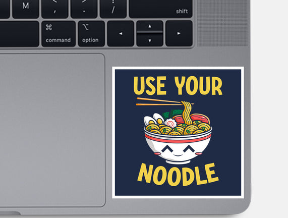 Always Use Your Noodle