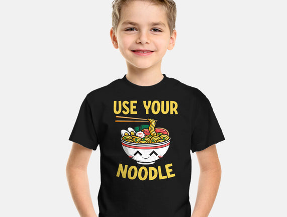 Always Use Your Noodle