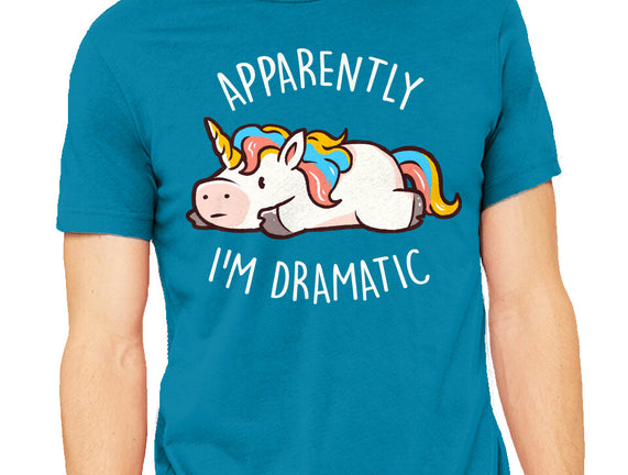 Apparently I'm Dramatic