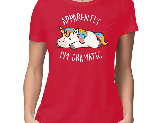 Apparently I'm Dramatic