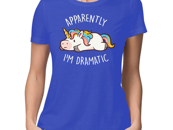 Apparently I'm Dramatic