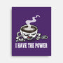 Coffee Has The Power-None-Stretched-Canvas-zascanauta