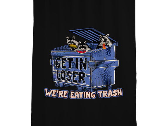 Get In Loser We're Eating Trash
