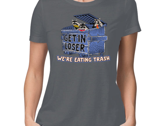 Get In Loser We're Eating Trash