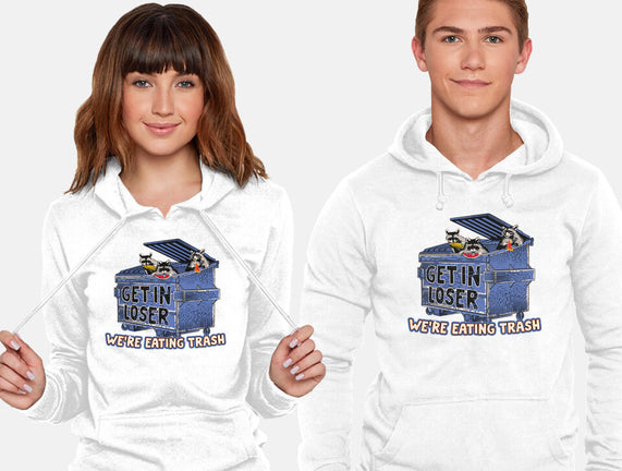 Get In Loser We're Eating Trash