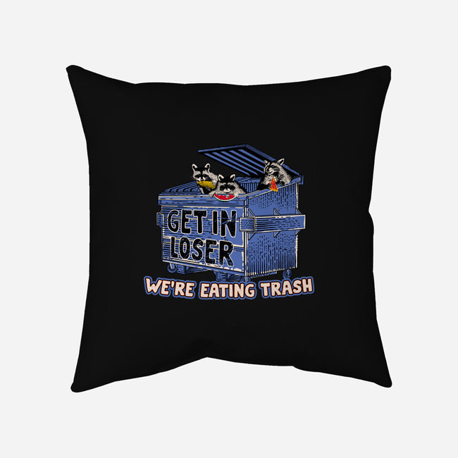 Get In Loser We're Eating Trash-None-Removable Cover-Throw Pillow-rocketman_art