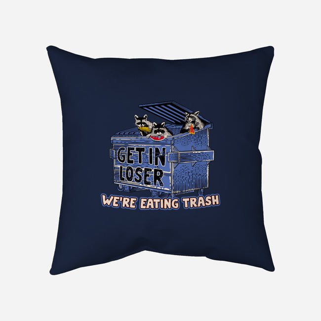 Get In Loser We're Eating Trash-None-Removable Cover-Throw Pillow-rocketman_art