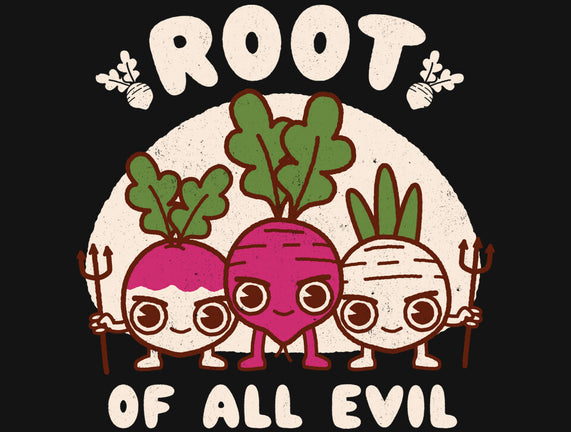 Root Of All Evil